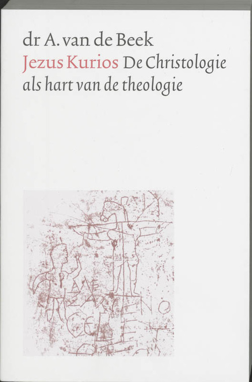 Jezus Kurios -  A. van de Beek (ISBN: 9789024294183)