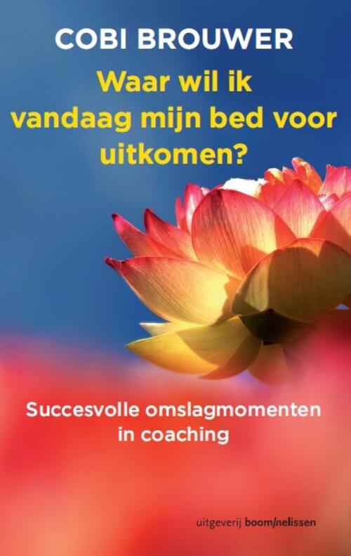 Waar wil ik vandaag mijn bed voor uitkomen? -  Cobi Brouwer (ISBN: 9789024400621)