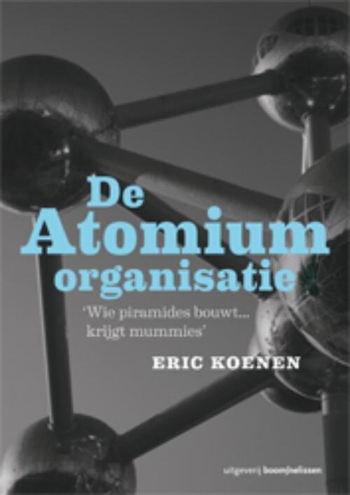 De Atomiumorganisatie -  Eric Koenen (ISBN: 9789024400669)