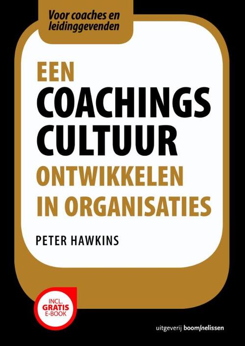 Een coachingscultuur ontwikkelen in organisaties -  Peter Hawkins (ISBN: 9789024402274)