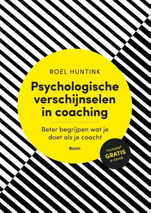 Psychologische verschijnselen in coaching -  Roel Huntink (ISBN: 9789024404421)