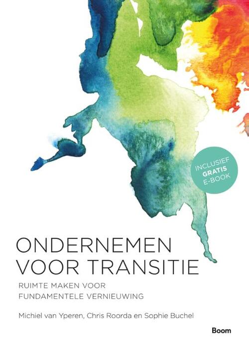 Ondernemen voor transitie -  Chris Roorda, Michiel van Yperen, Sophie Buchel (ISBN: 9789024405879)