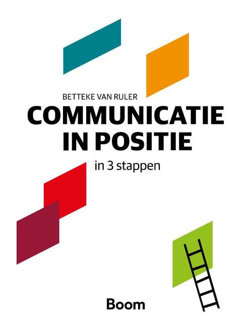 Communicatie in positie in 3 stappen -  Betteke van Ruler (ISBN: 9789024408382)