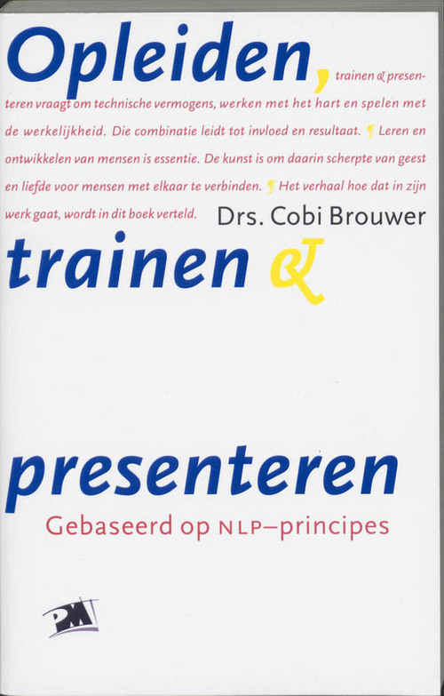 Opleiden, trainen en presenteren -  Cora Brouwer (ISBN: 9789024413348)