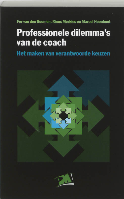 Professionele dilemma's van de coach -  F. van den Boomen, M. Hoonhout, R. Merkies (ISBN: 9789024416523)