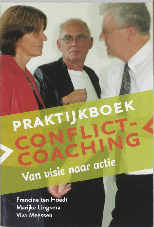 Praktijkboek Conflictcoaching -  F. ten Hoedt, M. Lingsma, V. Meessen (ISBN: 9789024416837)