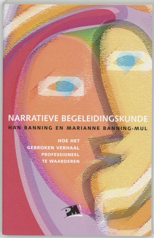 Narratieve begeleidingskunde -  H. Banning, M. Banning-Mul (ISBN: 9789024417117)