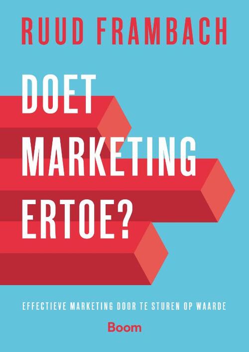 Doet marketing ertoe? -  Ruud Frambach (ISBN: 9789024418725)