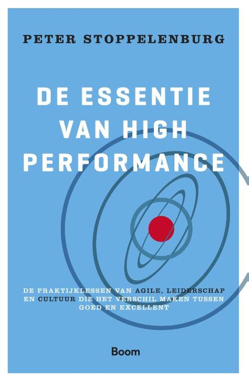 De essentie van High Performance -  Peter Stoppelenburg (ISBN: 9789024421282)