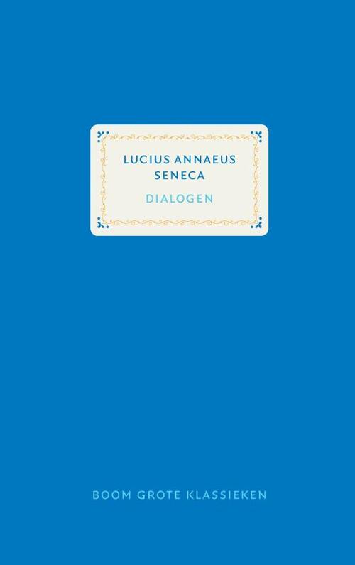 Dialogen -  Seneca (ISBN: 9789024424399)