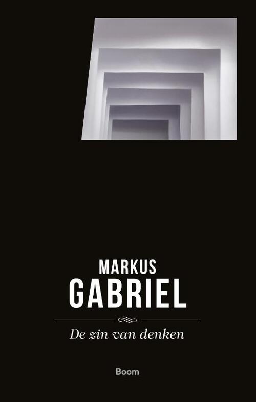 De zin van denken -  Markus Gabriel (ISBN: 9789024426409)