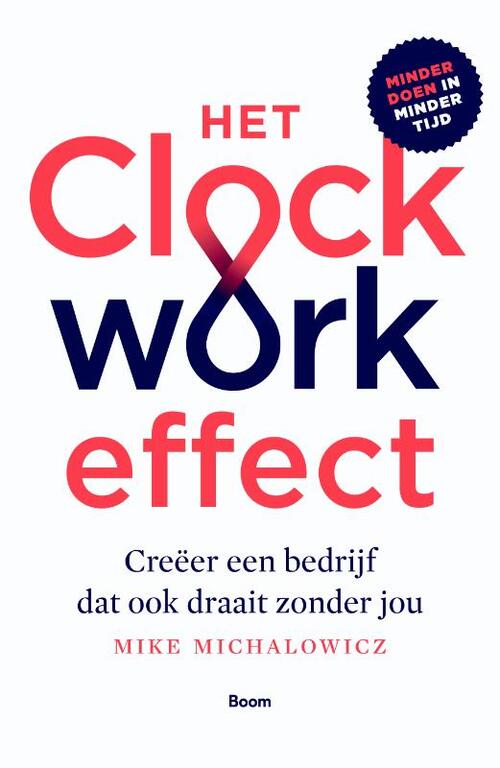 Het Clockwork-effect -  Mike Michalowicz (ISBN: 9789024426614)