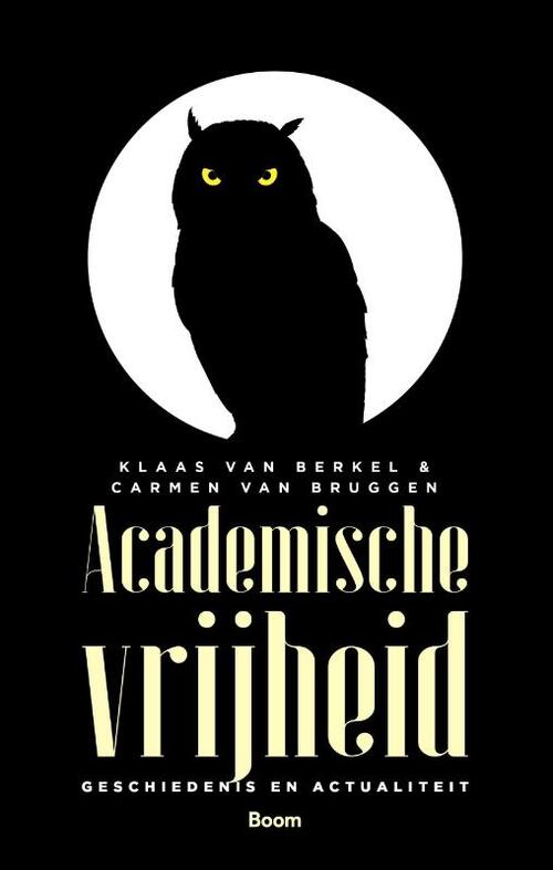 Academische vrijheid -  Carmen van Bruggen (ISBN: 9789024430536)