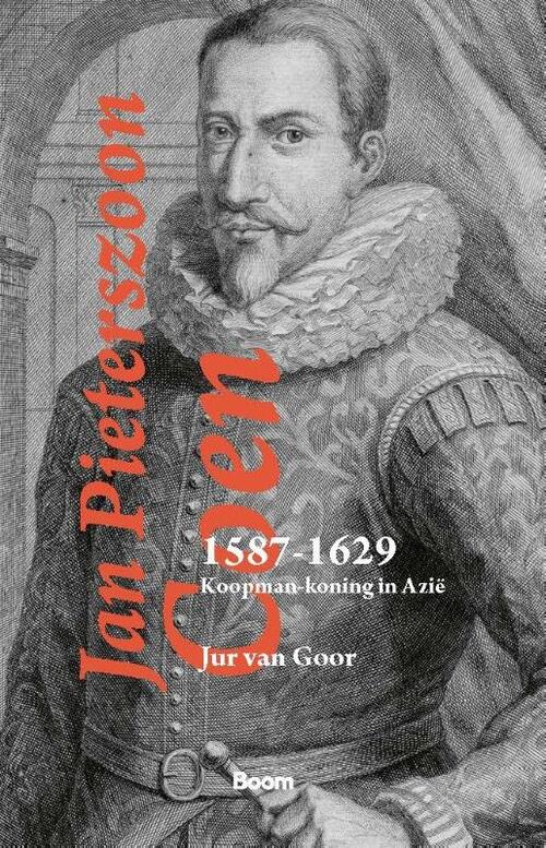 Jan Pieterszoon Coen 1587-1629 -  Jur van Goor (ISBN: 9789024431939)