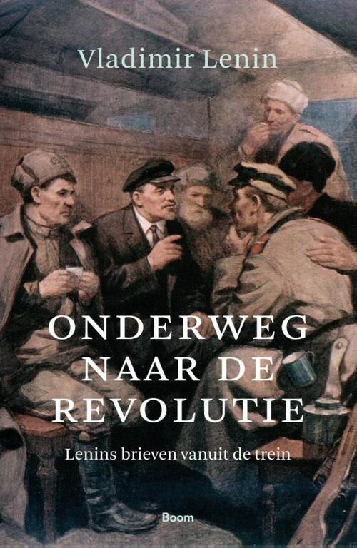 Onderweg naar de revolutie -  Vladimir Lenin (ISBN: 9789024432776)