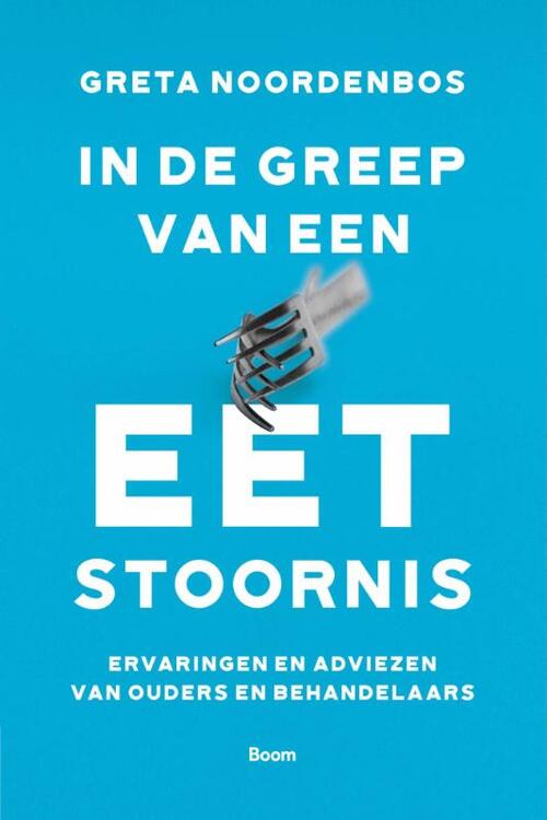 In de greep van een eetstoornis -  Greta Noordenbos (ISBN: 9789024433452)