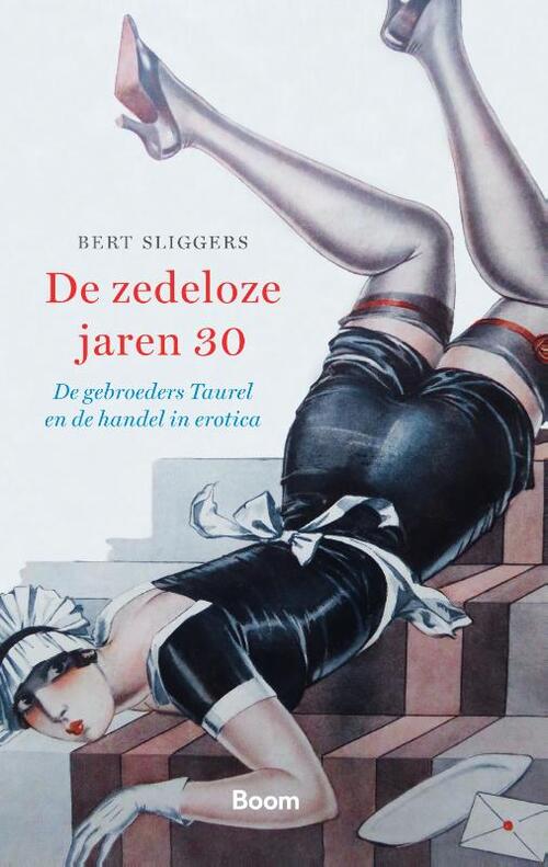 De zedeloze jaren dertig -  Bert Sliggers (ISBN: 9789024434121)