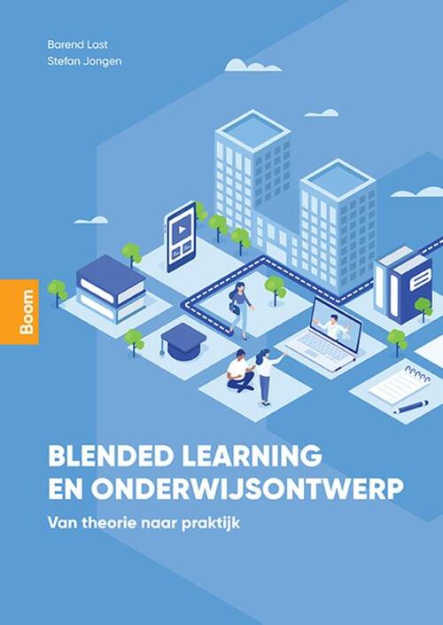 Blended learning en onderwijsontwerp -  Barend Last, Stefan Jongen (ISBN: 9789024437467)