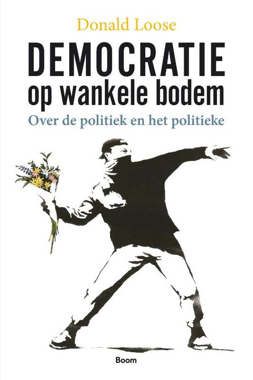 Democratie op wankele bodem -  Donald Loose (ISBN: 9789024439836)