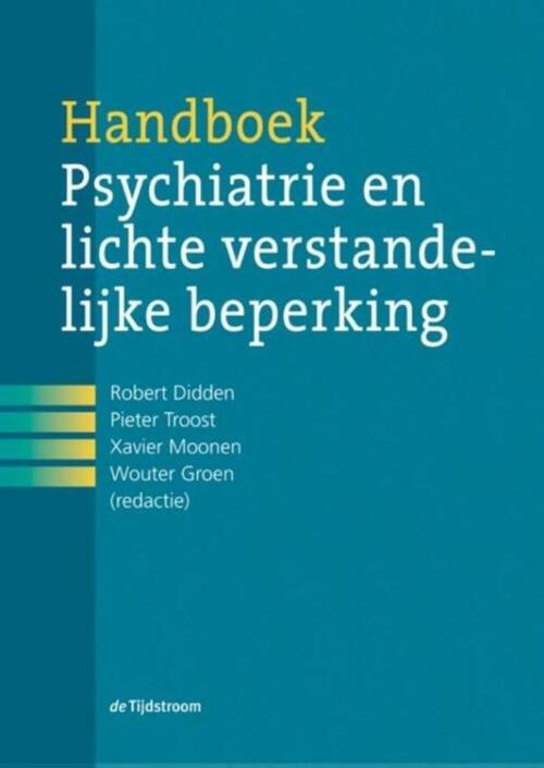 Handboek psychiatrie en lichte verstandelijke beperking -  Pieter Troost (ISBN: 9789024441037)