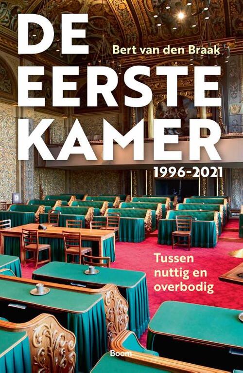 De Eerste Kamer 1996-2021 -  Bert van den Braak (ISBN: 9789024444670)