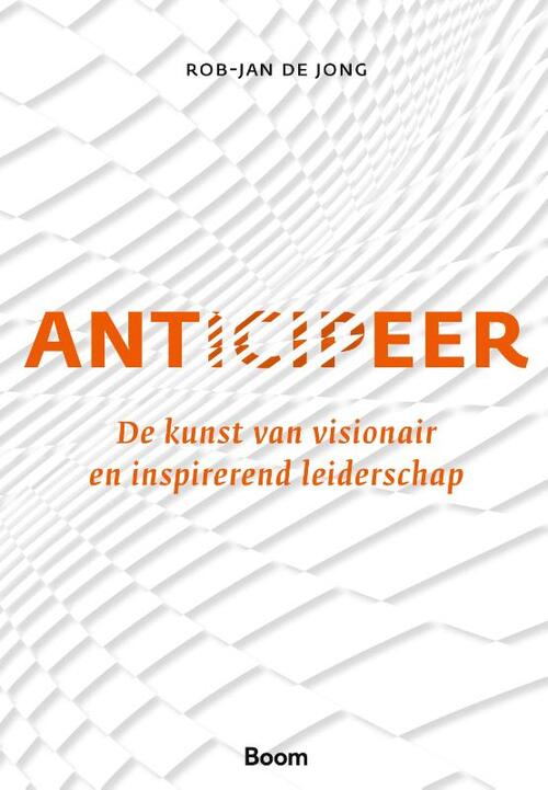 Anticipeer -  Rob-Jan de Jong (ISBN: 9789024446353)