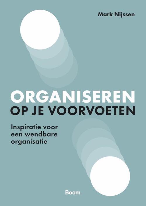 Organiseren op je voorvoeten -  Mark Nijssen (ISBN: 9789024446940)