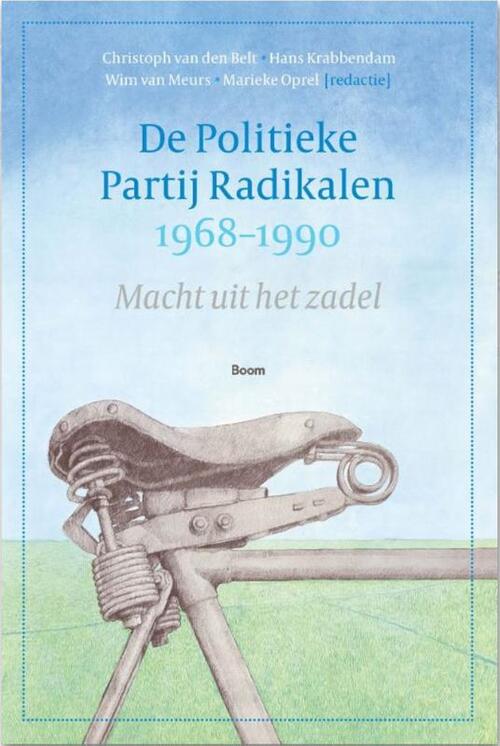 De Politieke Partij Radikalen, 1968-1990 -  Cristoph van den Belt (ISBN: 9789024451340)