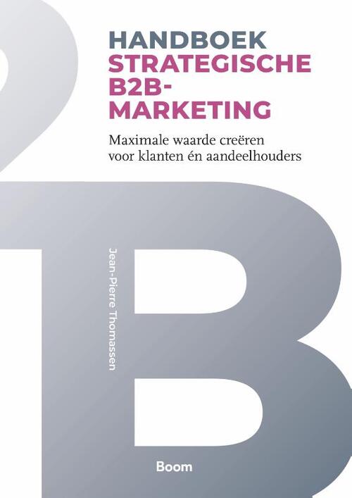 Handboek Strategische B2B-marketing -  Jean-Pierre Thomassen (ISBN: 9789024451739)