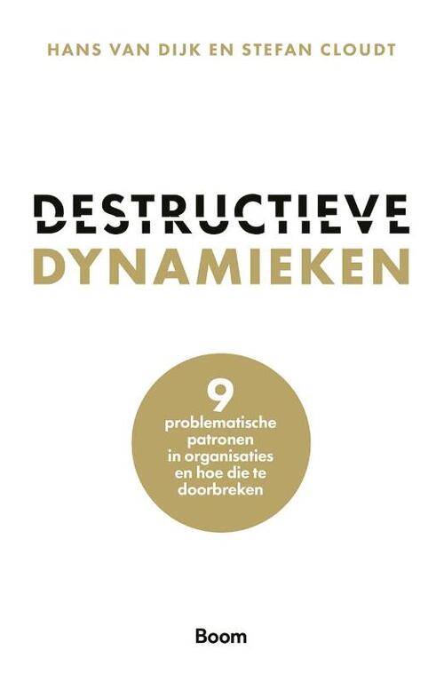 Destructieve dynamieken -  Hans van Dijk, Stefan Cloudt (ISBN: 9789024455867)