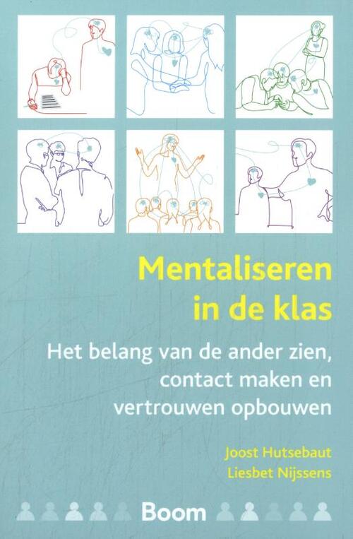 Mentaliseren in de klas -  Joost Hutsebaut, Liesbet Nijssens (ISBN: 9789024456772)