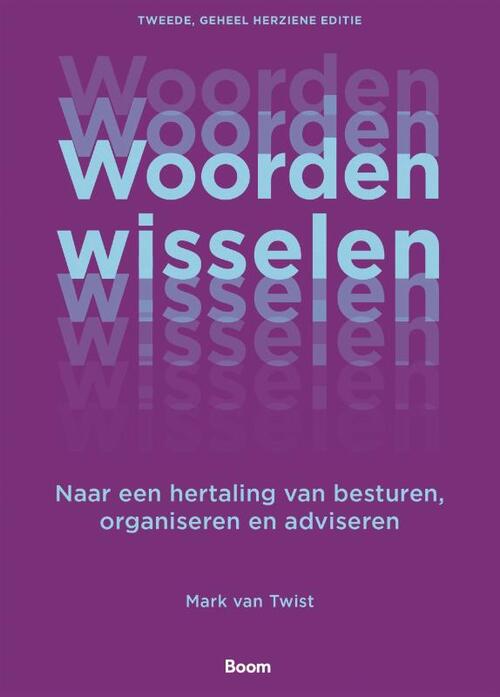 Woorden wisselen -  Mark van Twist (ISBN: 9789024458455)