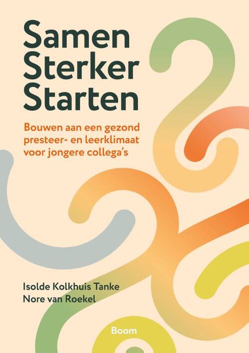 Isolde Kolkhuis Tanke, Nore van Roekel Samen Sterker Starten -   (ISBN: 9789024466917)