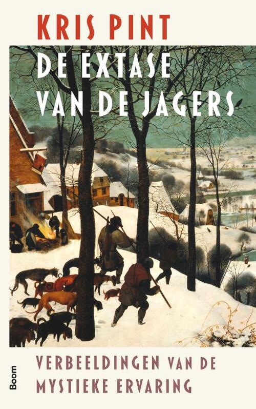 Kris Pint De extase van de jagers -   (ISBN: 9789024467389)