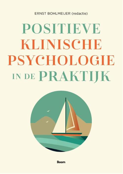 Positieve klinische psychologie in de praktijk -   (ISBN: 9789024467648)