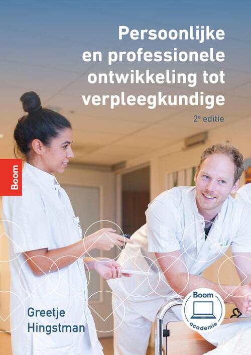 Persoonlijke en professionele ontwikkeling tot verpleegkundige (2e editie) -  Greetje Hingstman (ISBN: 9789024468737)