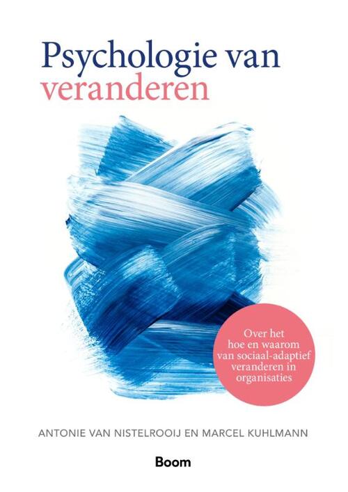 Psychologie van veranderen -  Antonie van Nistelrooij, Marcel Kuhlmann (ISBN: 9789024469710)