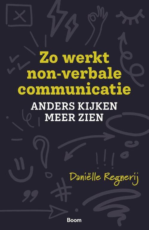 Daniëlle Regnerij Zo werkt non-verbale communicatie -   (ISBN: 9789024470549)