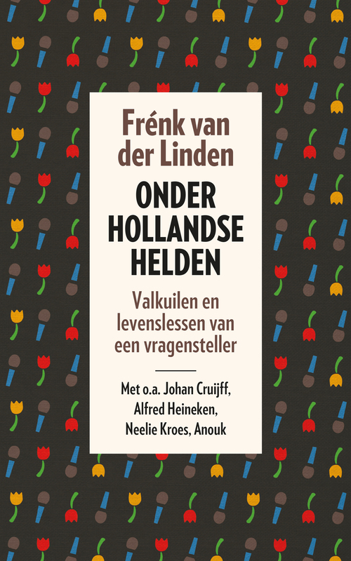 Onder Hollandse helden -  Frénk van der Linden (ISBN: 9789024579105)