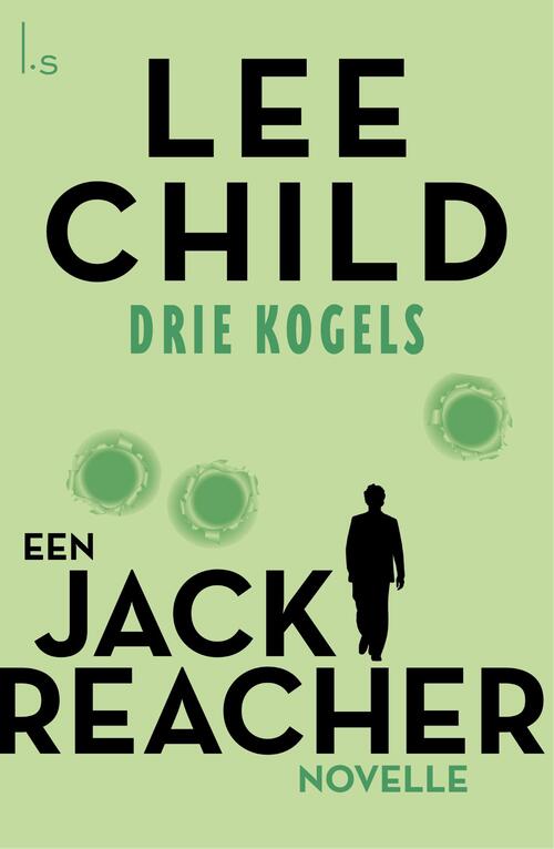 3 Kogels -  Lee Child (ISBN: 9789024579204)