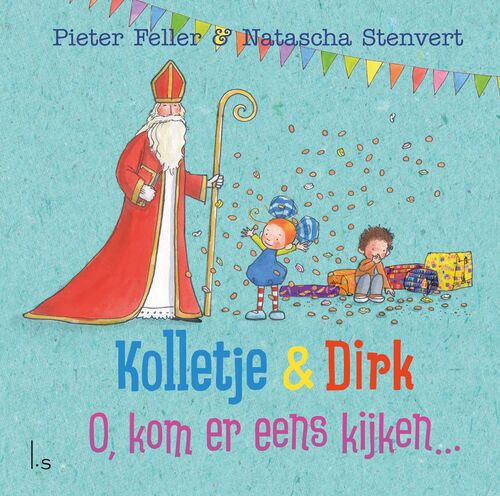 O, kom er eens kijken... -  Natascha Stenvert, Pieter Feller (ISBN: 9789024587759)