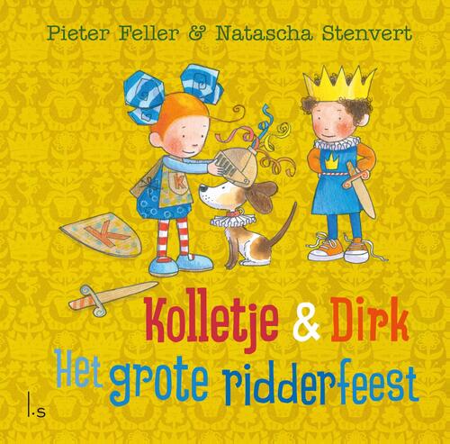 Kolletje & Dirk - Het grote ridderfeest -  Natascha Stenvert, Pieter Feller (ISBN: 9789024589906)