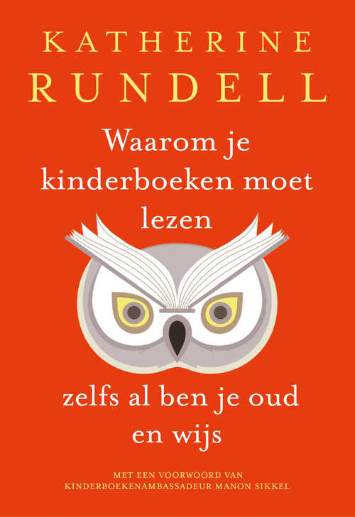 Waarom je kinderboeken moet lezen, zelfs al ben je oud en wijs -  Katherine Rundell (ISBN: 9789024590803)