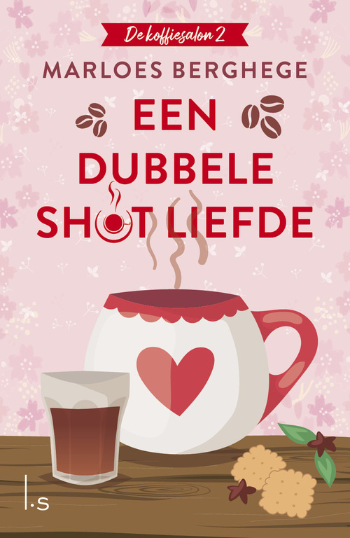 De koffiesalon 2 - Een dubbele shot liefde -  Marloes Berghege (ISBN: 9789024597369)