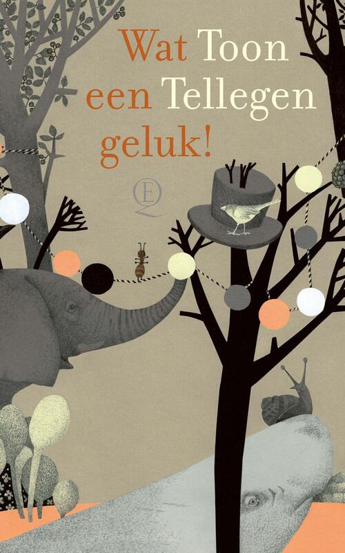 Wat een geluk! -  Toon Tellegen (ISBN: 9789025318642)