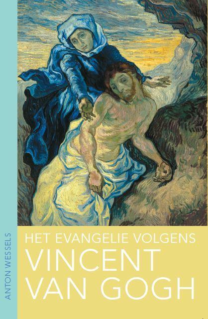 Het evangelie volgens Vincent van Gogh -  Anton Wessels (ISBN: 9789025904906)