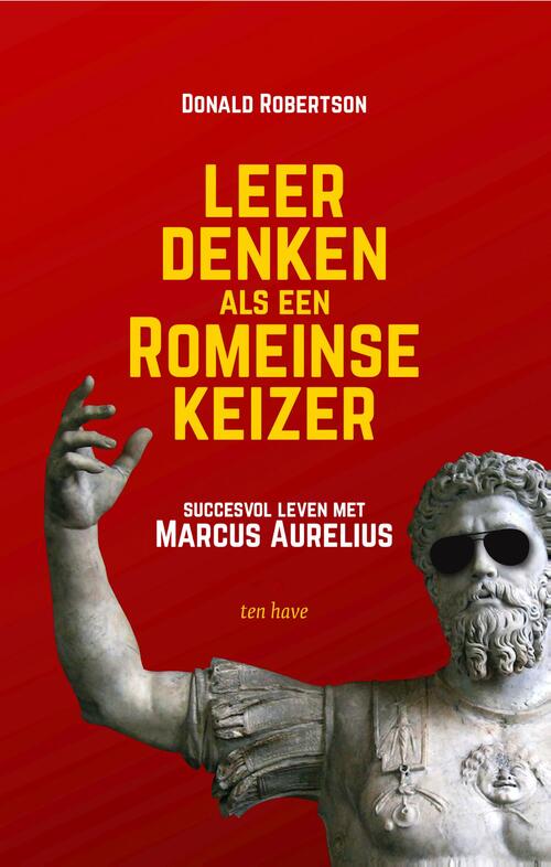 Leer denken als een Romeinse keizer -  Donald Robertson (ISBN: 9789025907211)