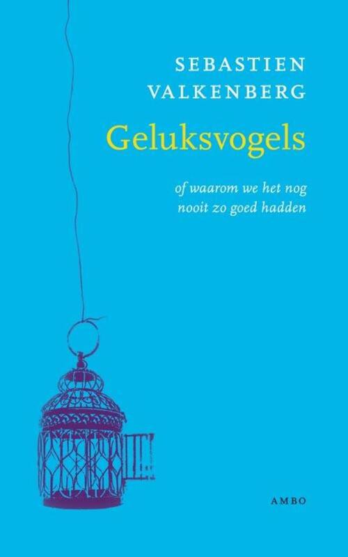 Geluksvogels -  Sebastien Valkenberg (ISBN: 9789026323560)