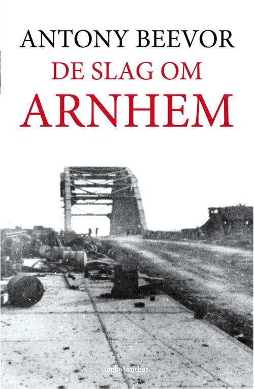 De slag om Arnhem -  Antony Beevor (ISBN: 9789026342479)