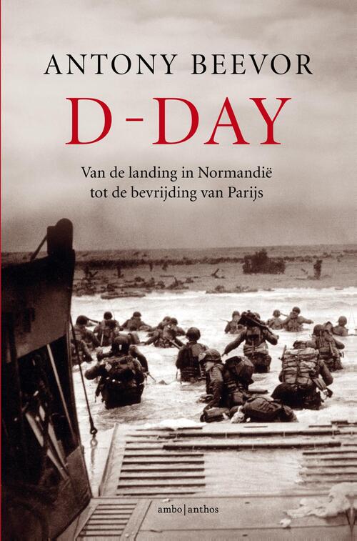 D-Day -  Antony Beevor (ISBN: 9789026342530)